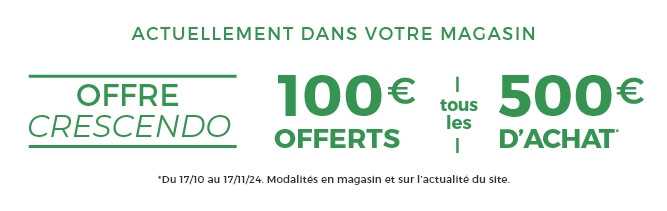 Pendant l'offre Crescendo, recevez 100€ tous les 500€ d'achat sur nos collections jusqu'au 17 novembre