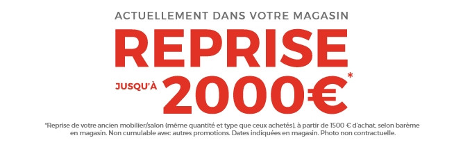 Mobilier de France ANDELNANS reprend vos anciens meubles et canapés jusqu’à 2000€. Profitez-en vite !